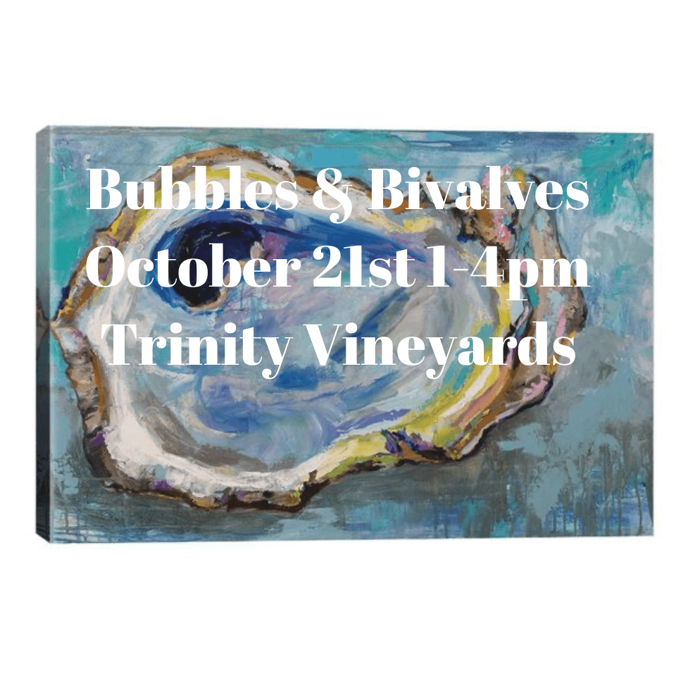 A painting of an oyster shell with the words bubbles & bivalves october 2 1 st 1-4 pm trinity vineyards.