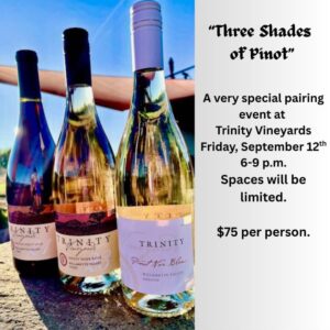 Sold Out !Three Shades of Pinot Wine Dinner @ Trinity Vineyards